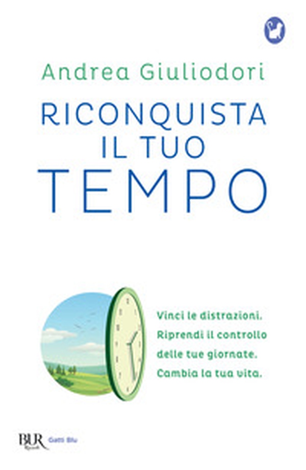 Riconquista il tuo tempo. Vinci le distrazioni. Riprendi il controllo delle tue giornate. Cambia la tua vita - Librerie.coop Riconquista il tuo tempo. Vinci le distrazioni. Riprendi il controllo delle tue giornate. Cambia la tua vita - Librerie.coop