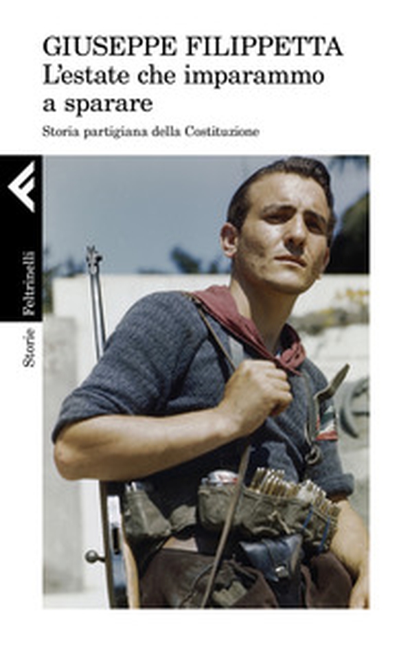 L'estate che imparammo a sparare. Storia partigiana della Costituzione - Librerie.coop L'estate che imparammo a sparare. Storia partigiana della Costituzione - Librerie.coop