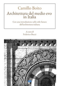 Architettura del Medio evo in Italia. Con una introduzione sullo stile futuro dell'architettura italiana - Librerie.coop