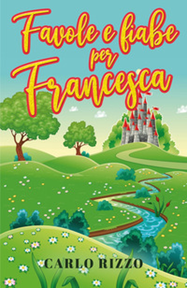 Favole e fiabe per Francesca - Librerie.coop Favole e fiabe per Francesca - Librerie.coop