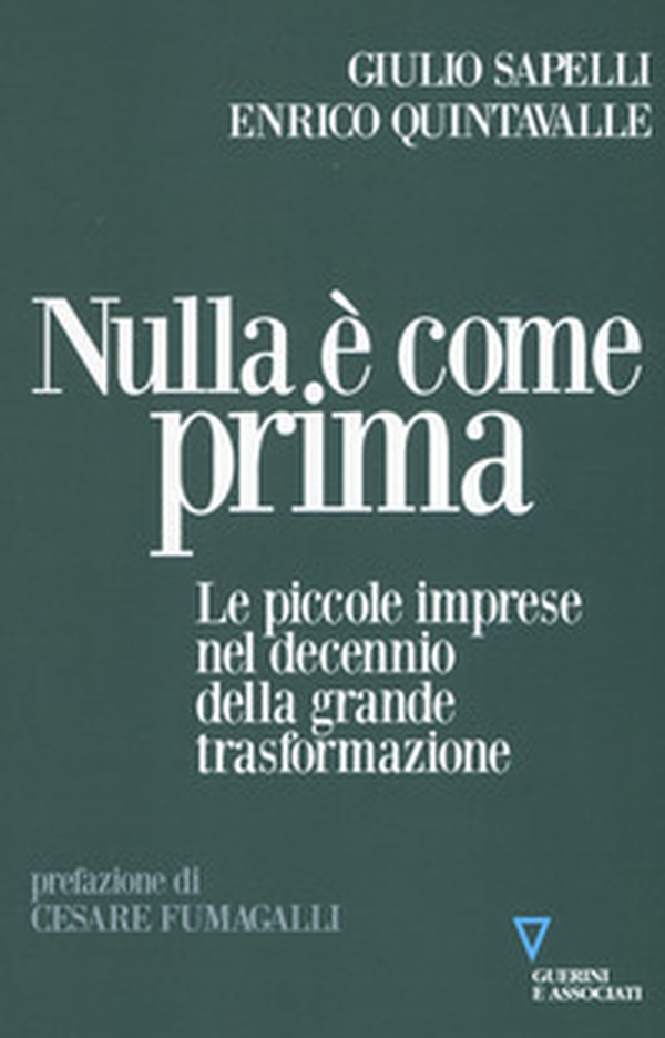Nulla è come prima. Le piccole imprese nel decennio della grande trasformazione - Librerie.coop Nulla è come prima. Le piccole imprese nel decennio della grande trasformazione - Librerie.coop