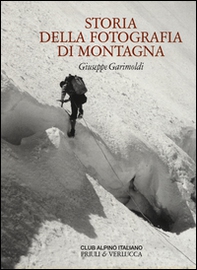 Storia della fotografia di montagna - Librerie.coop