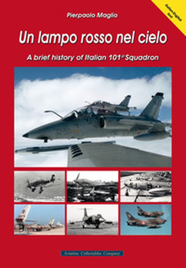 Un lampo rosso nel cielo. A brief history of Italian 101st Squadron - Librerie.coop Un lampo rosso nel cielo. A brief history of Italian 101st Squadron - Librerie.coop