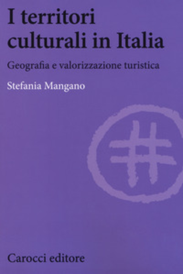I territori culturali in Italia. Geografia e valorizzazione turistica - Librerie.coop I territori culturali in Italia. Geografia e valorizzazione turistica - Librerie.coop