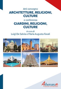 Architetture, religioni, culture. Atti convegno-Giardini, religioni, culture. Conferenza - Librerie.coop