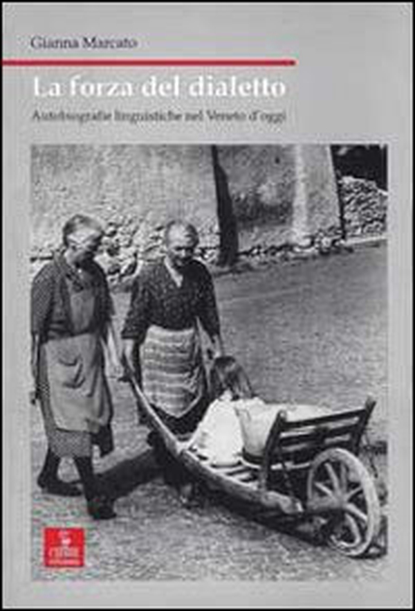 La forza del dialetto. Autobiografie linguistiche nel Veneto d'oggi - Librerie.coop La forza del dialetto. Autobiografie linguistiche nel Veneto d'oggi - Librerie.coop