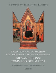Tradition and innovation in florentine Trecento painting: Giovanni Bonsi, Tommaso Del Mazza - Librerie.coop
