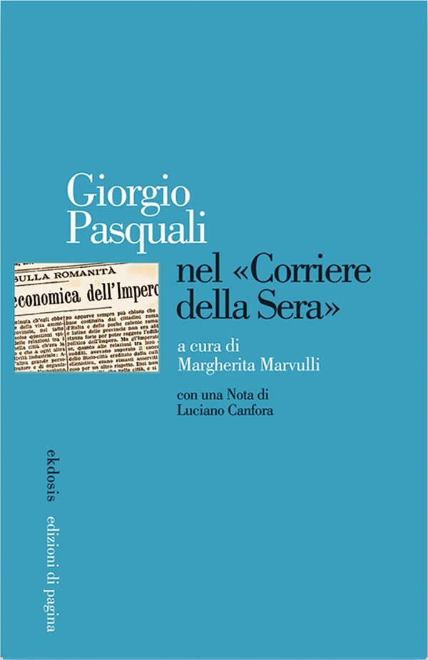Giorgio Pasquali nel «Corriere della Sera» - Librerie.coop Giorgio Pasquali nel «Corriere della Sera» - Librerie.coop