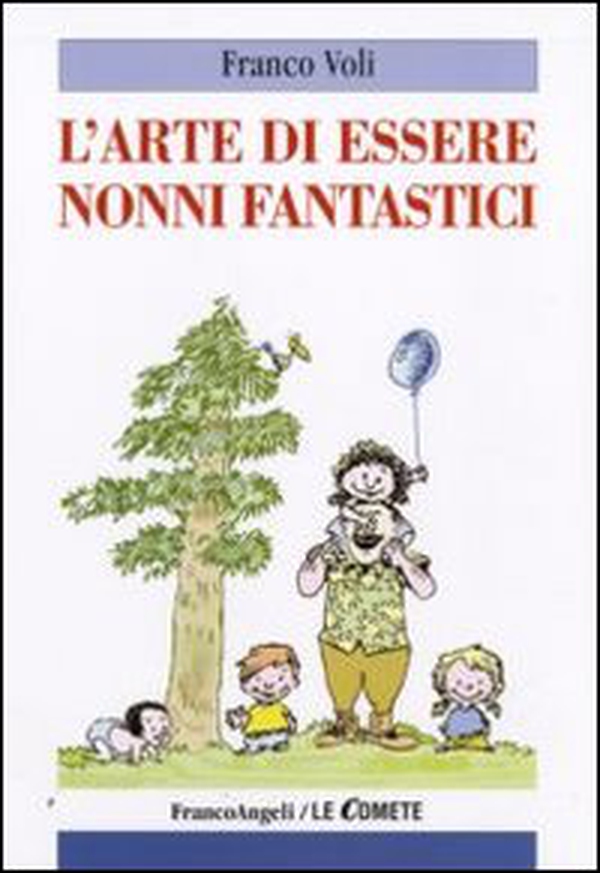 L'arte di essere nonni fantastici - Librerie.coop L'arte di essere nonni fantastici - Librerie.coop