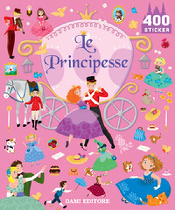 Le principesse. 400 stickers - Librerie.coop Le principesse. 400 stickers - Librerie.coop