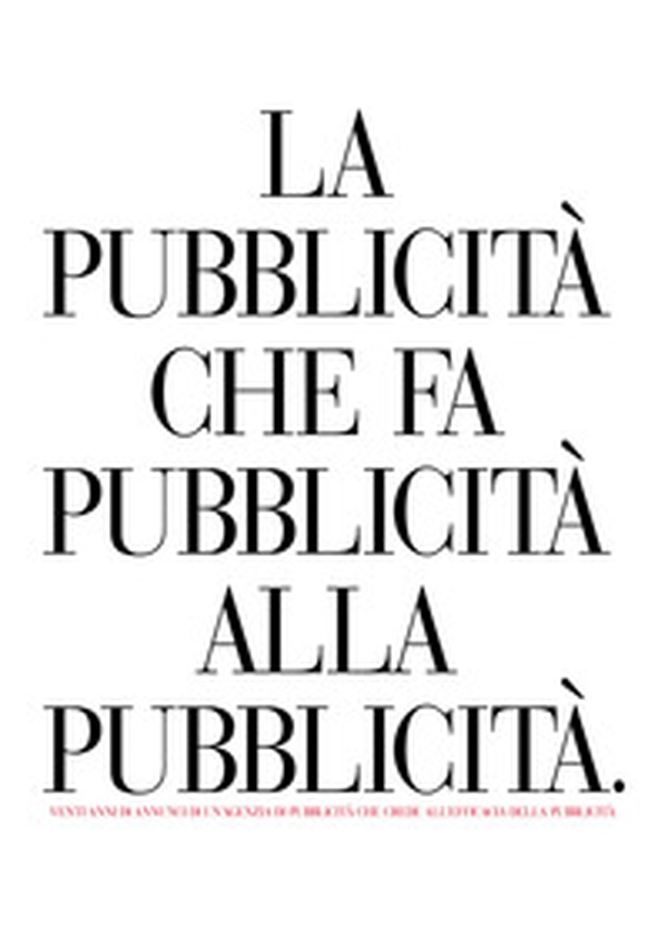 La pubblicità che fa pubblicità alla pubblicità. Venti anni di annunci di un'agenzia di pubblicità che crede all'efficacia della pubblicità - Librerie.coop La pubblicità che fa pubblicità alla pubblicità. Venti anni di annunci di un'agenzia di pubblicità che crede all'efficacia della pubblicità - Librerie.coop
