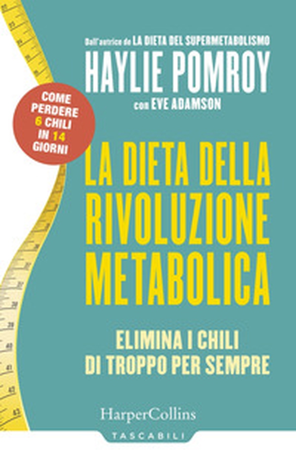 La dieta della rivoluzione metabolica. Elimina i chili di troppo per sempre - Librerie.coop La dieta della rivoluzione metabolica. Elimina i chili di troppo per sempre - Librerie.coop