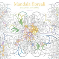 Mandala floreali. Disegni da colorare - Librerie.coop