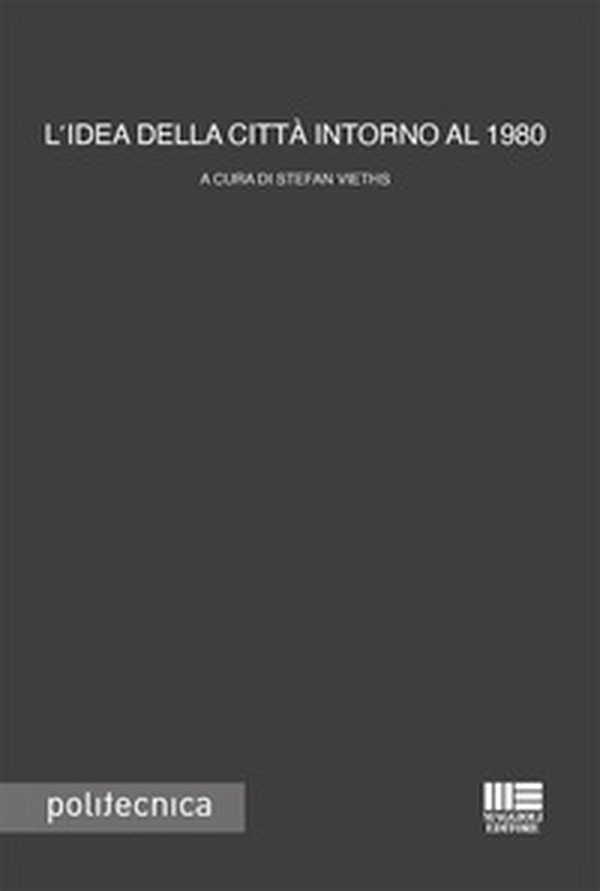 L'idea della città intorno al 1980 - Librerie.coop L'idea della città intorno al 1980 - Librerie.coop