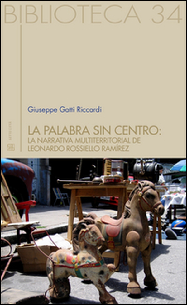 La palabra sin centro: la narrativa multiterritorial del Leonardo Rossello Ramírez - Librerie.coop La palabra sin centro: la narrativa multiterritorial del Leonardo Rossello Ramírez - Librerie.coop