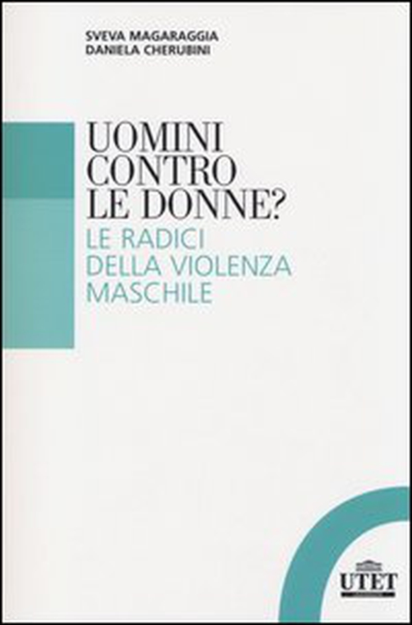 Uomini contro le donne? Le radici della violenza maschile - Librerie.coop Uomini contro le donne? Le radici della violenza maschile - Librerie.coop