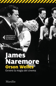 Orson Welles. Ovvero la magia del cinema - Librerie.coop