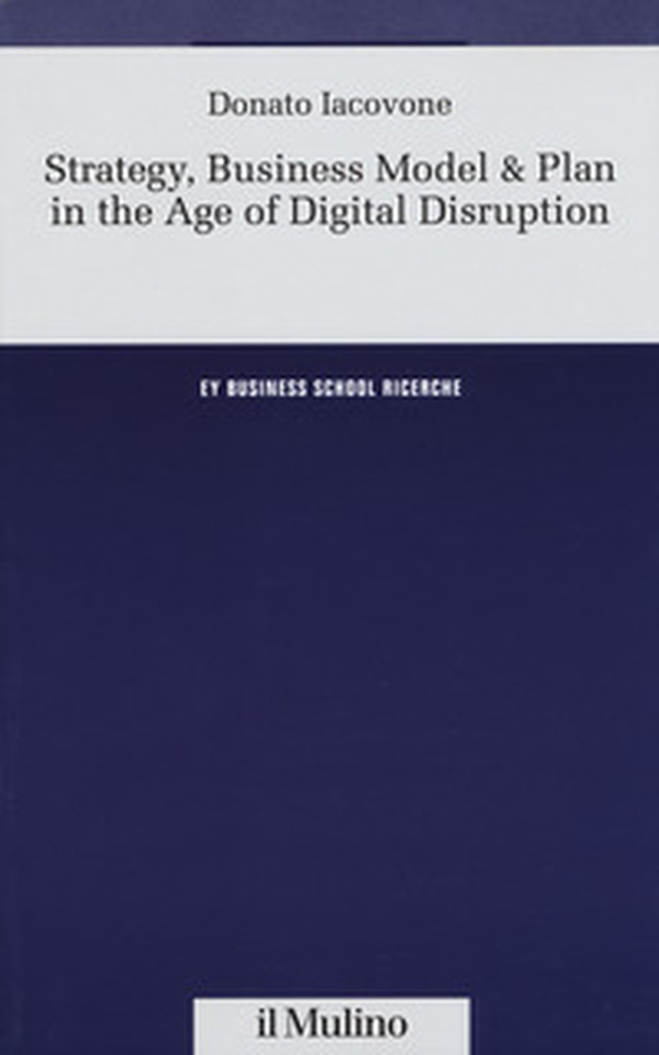 Strategy, business model & plan in the age of digital disruption - Librerie.coop Strategy, business model & plan in the age of digital disruption - Librerie.coop