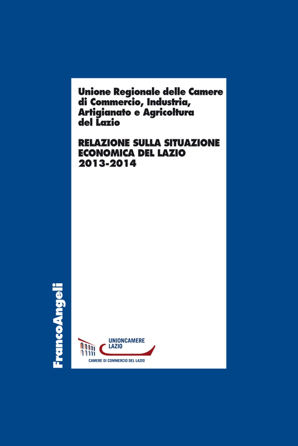 Relazione sulla situazione economica del Lazio 2013-2014 - Librerie.coop Relazione sulla situazione economica del Lazio 2013-2014 - Librerie.coop