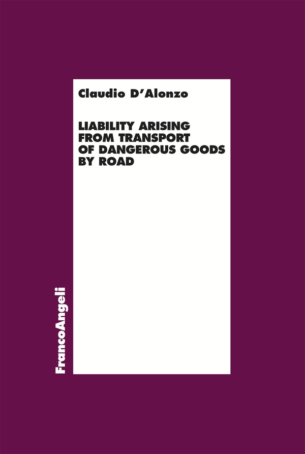 Liability arising from transport of dangerous goods by road - Librerie.coop Liability arising from transport of dangerous goods by road - Librerie.coop