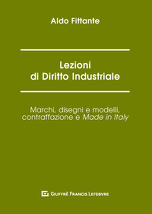 Lezioni di diritto industriale. Marchi, disegni e modelli, contraffazione e Made in Italy - Librerie.coop Lezioni di diritto industriale. Marchi, disegni e modelli, contraffazione e Made in Italy - Librerie.coop