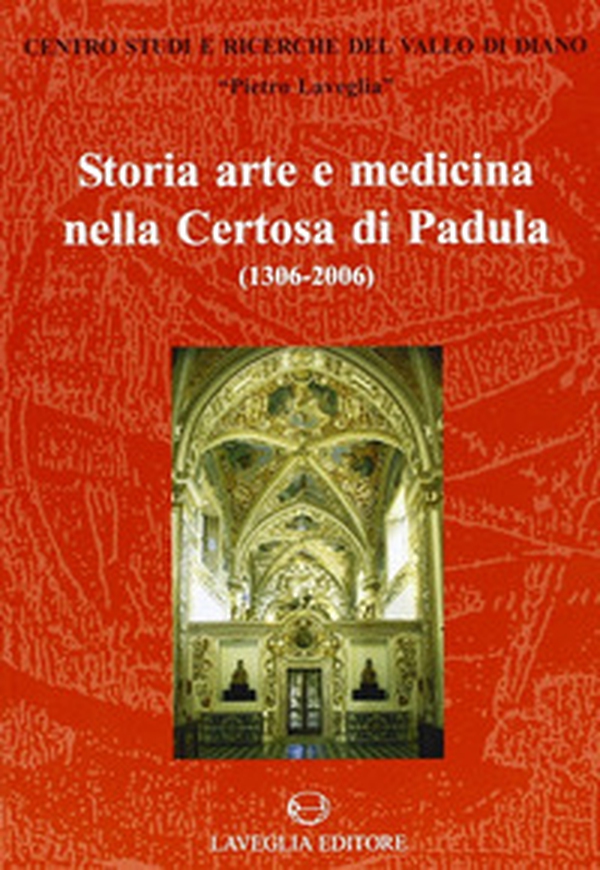 Storia, arte e medicina nella Certosa di Padula (1306-2006) - Librerie.coop Storia, arte e medicina nella Certosa di Padula (1306-2006) - Librerie.coop