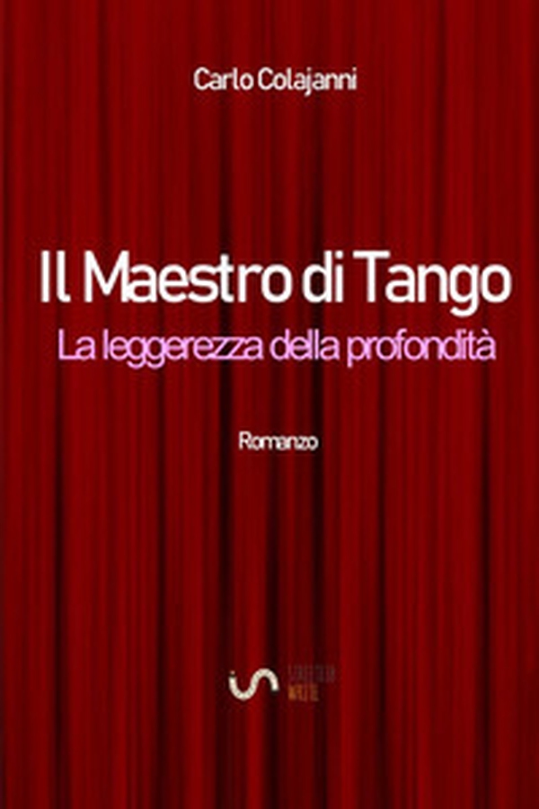 Il maestro di tango. La leggerezza della profondità - Librerie.coop Il maestro di tango. La leggerezza della profondità - Librerie.coop
