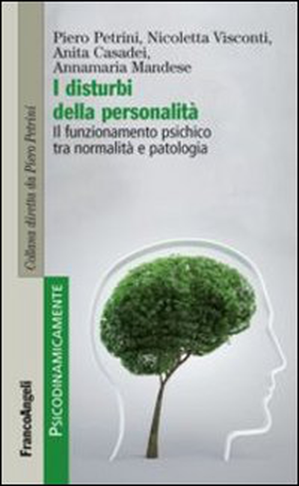 I disturbi della personalità. Il funzionamento psichico tra normalità e patologia - Librerie.coop I disturbi della personalità. Il funzionamento psichico tra normalità e patologia - Librerie.coop