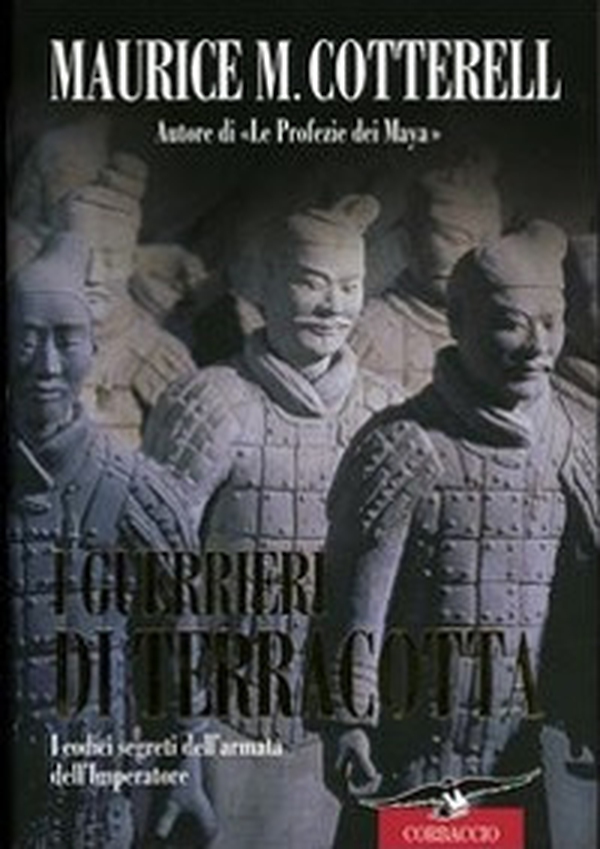 I guerrieri di terracotta. I codici segreti dell'armata dell'Imperatore - Librerie.coop I guerrieri di terracotta. I codici segreti dell'armata dell'Imperatore - Librerie.coop