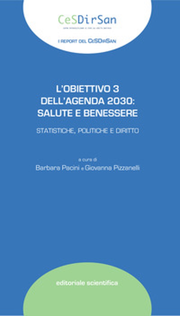 L'obiettivo 3 dell'Agenda 2030: salute e benessere. Statistiche, politiche e diritto - Librerie.coop L'obiettivo 3 dell'Agenda 2030: salute e benessere. Statistiche, politiche e diritto - Librerie.coop