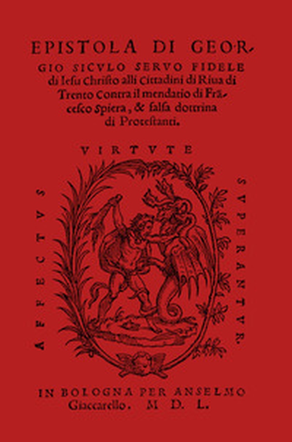 Epistola alli rivani. Contra il mendatio di Francesco Spiera, & falsa dottrina di Protestanti - Librerie.coop Epistola alli rivani. Contra il mendatio di Francesco Spiera, & falsa dottrina di Protestanti - Librerie.coop