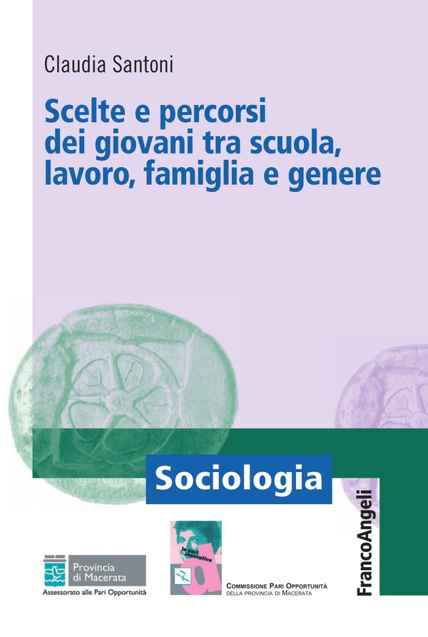 Scelte e percorsi dei giovani tra scuola, lavoro, famiglia e genere - Librerie.coop Scelte e percorsi dei giovani tra scuola, lavoro, famiglia e genere - Librerie.coop