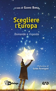 Scegliere l'Europa. Domande e risposte - Librerie.coop