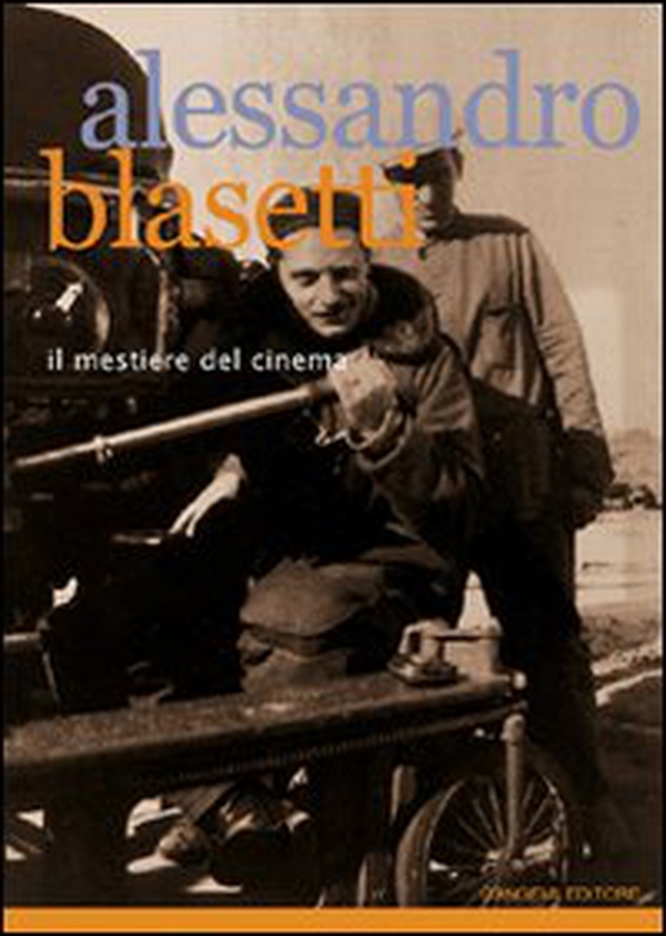 Alessandro Blasetti. Il mestiere del cinema - Librerie.coop Alessandro Blasetti. Il mestiere del cinema - Librerie.coop
