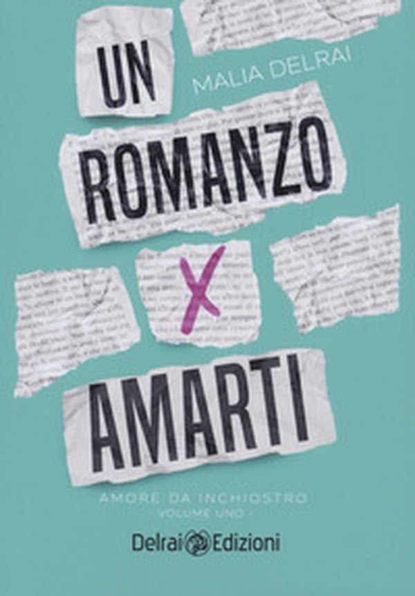 Un romanzo per amarti. Amore da inchiostro - Librerie.coop Un romanzo per amarti. Amore da inchiostro - Librerie.coop