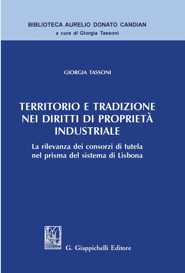 Territorio e tradizione nei diritti di proprietà industriale - Librerie.coop Territorio e tradizione nei diritti di proprietà industriale - Librerie.coop