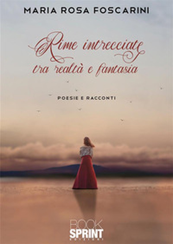 Rime intrecciate tra realtà e fantasia - Librerie.coop Rime intrecciate tra realtà e fantasia - Librerie.coop