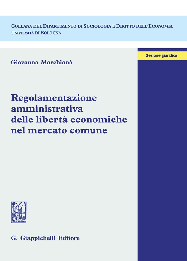 Regolamentazione amministrativa delle libertà economiche nel mercato comune - Librerie.coop Regolamentazione amministrativa delle libertà economiche nel mercato comune - Librerie.coop