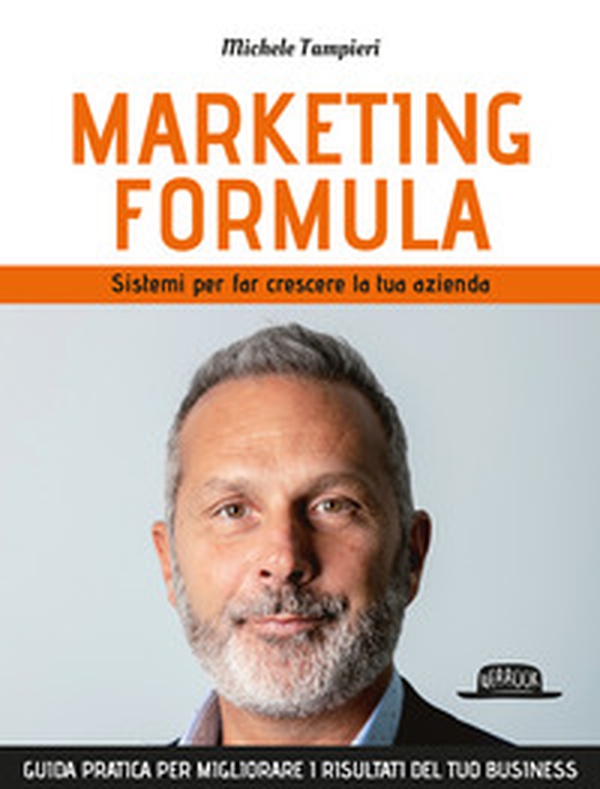 Marketing formula. Sistemi per far crescere la tua azienda - Librerie.coop Marketing formula. Sistemi per far crescere la tua azienda - Librerie.coop