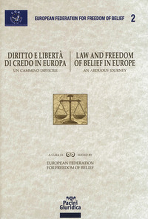 Diritto e libertà di credo in Europa. Un cammino difficile-Law and freedom of belief in Europe. An arduous journey - Librerie.coop Diritto e libertà di credo in Europa. Un cammino difficile-Law and freedom of belief in Europe. An arduous journey - Librerie.coop