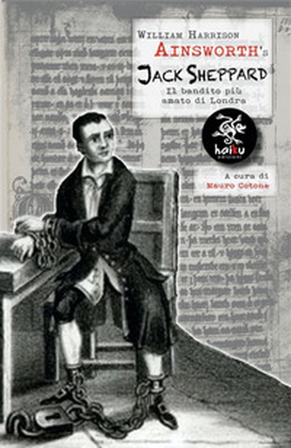 Jack Sheppard. Il bandito più amato di Londra - Librerie.coop Jack Sheppard. Il bandito più amato di Londra - Librerie.coop