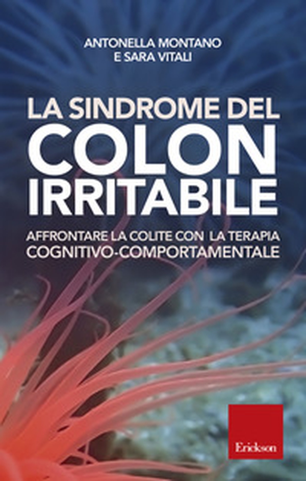 La sindrome del colon irritabile. Affrontare la colite con la terapia cognitivo-comportamentale - Librerie.coop La sindrome del colon irritabile. Affrontare la colite con la terapia cognitivo-comportamentale - Librerie.coop