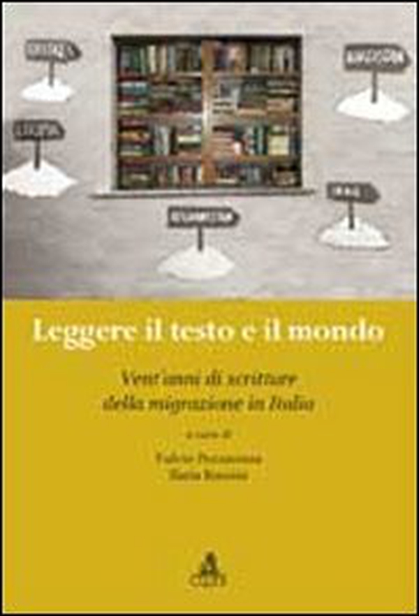 Leggere il testo e il mondo. Vent'anni di scritture della migrazione in Italia - Librerie.coop Leggere il testo e il mondo. Vent'anni di scritture della migrazione in Italia - Librerie.coop