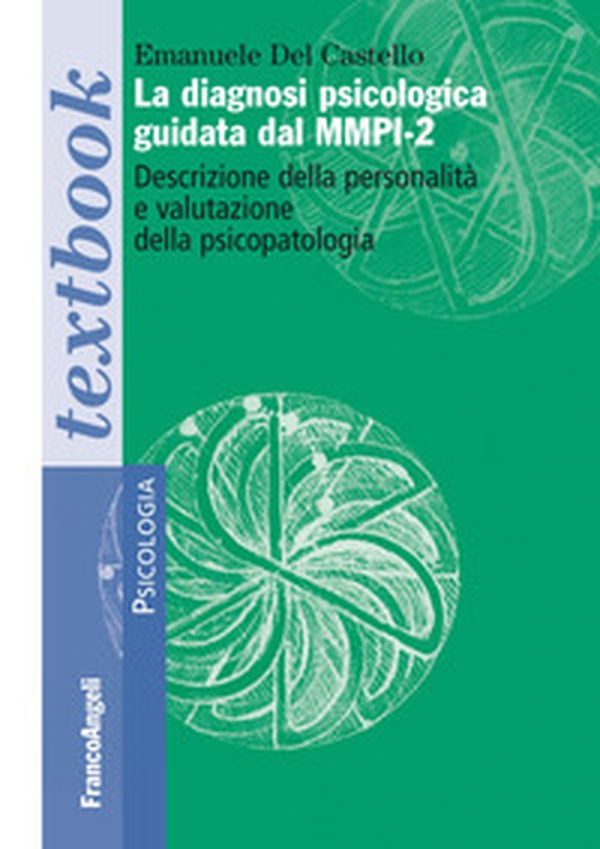 La diagnosi psicologica guidata dal MMPI-2. Descrizione della personalità e valutazione della psicopatologia - Librerie.coop La diagnosi psicologica guidata dal MMPI-2. Descrizione della personalità e valutazione della psicopatologia - Librerie.coop