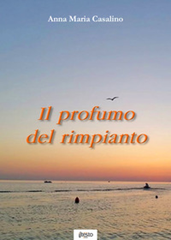 Il profumo del rimpianto - Librerie.coop Il profumo del rimpianto - Librerie.coop