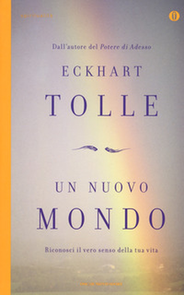Un nuovo mondo. Riconosci il vero senso della tua vita - Librerie.coop Un nuovo mondo. Riconosci il vero senso della tua vita - Librerie.coop