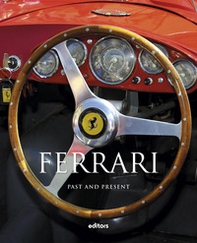 Ferrari. Past and present - Librerie.coop