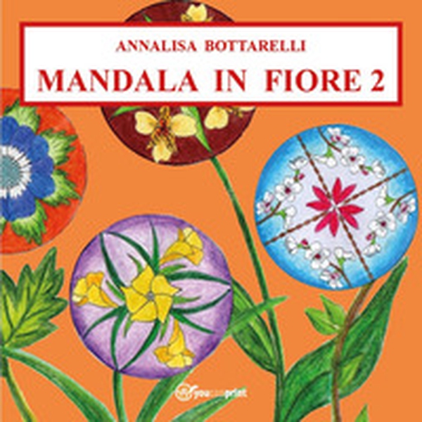 Mandala in fiore - Vol. 2 - Librerie.coop Mandala in fiore - Vol. 2 - Librerie.coop