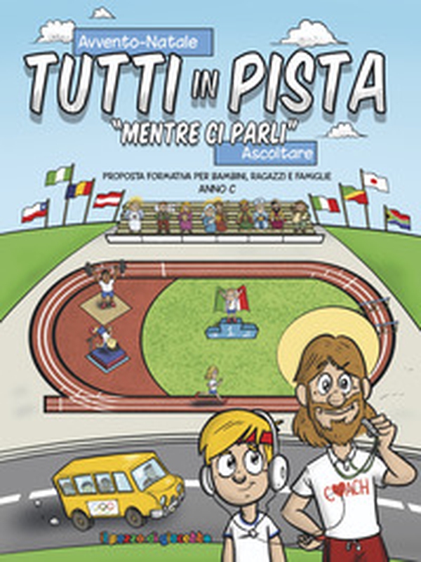 Tutti in pista «Mentre ci parli». Proposta formativa per bambini, ragazzi e famiglie. Anno C - Librerie.coop Tutti in pista «Mentre ci parli». Proposta formativa per bambini, ragazzi e famiglie. Anno C - Librerie.coop