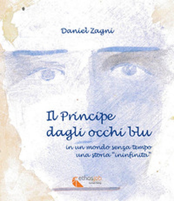 Il principe dagli occhi blu. In un mondo senza tempo, una storia "ininfinita" - Librerie.coop Il principe dagli occhi blu. In un mondo senza tempo, una storia "ininfinita" - Librerie.coop